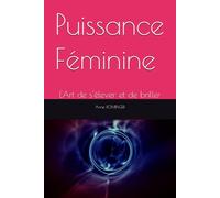 Puissance Féminine: L'Art de s'élever et de briller