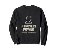 Puissance introvertie silencieuse mais imparable Sweatshirt