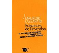 Puissances de l'invention : La Psychologie économique de Gabriel Tarde contre l'économie politique