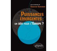 Puissances émergentes : un défi pour l'Europe ? - Sebastian Santander - Ellipses - broché - Essai