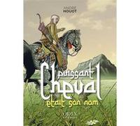 Puissant Cheval était son nom André Houot (Auteur)