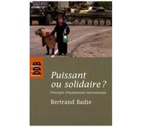 Puissant Ou Solidaire ? - Principes D'humanisme International