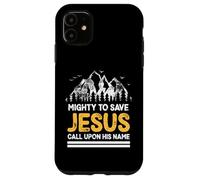 Puissant pour sauver Jésus, invoquez Son nom, Hommes et Femmes chrétiens Coque pour iPhone 11