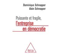 Puissante et fragile, l'entreprise en démocratie