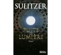 Puits de lumière - Paul-Loup Sulitzer - Rocher Eds Du - broché - Roman