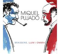 Pujado - Miquel Pujado : Brassens, Llum I Ombra [Import]