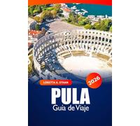 Pula Guía de viaje 2026: Descubre gemas ocultas, atracciones, destinos de visita obligada y playas en la costa adriática de Croacia