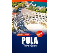 Pula Travel Guide 2026: Discover Hidden Gems, Attractions, Must Visit Destinations, and Beaches in Croatia's Adriatic Coast