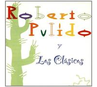 Pulido, Roberto - Y Los Clasicos