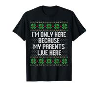 Pull Collant I'm Only Here Because My Parents Live Here T-Shirt