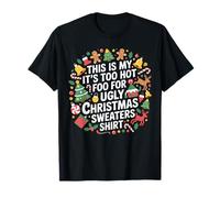 Pull de Noël Amusant avec Inscription « This is My Too Hot for Ugly Christmas » T-Shirt