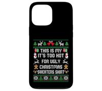 Pull de Noël avec Inscription « This is My It's Too Hot for Ugly » Coque pour iPhone 13 Pro Max