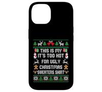 Pull de Noël avec Inscription « This is My It's Too Hot for Ugly » Coque pour iPhone 14