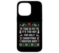 Pull de Noël avec Inscription « This is My It's Too Hot for Ugly » Coque pour iPhone 14 Pro Max