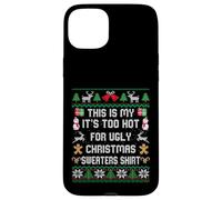 Pull de Noël avec Inscription « This is My It's Too Hot for Ugly » Coque pour iPhone 15 Plus