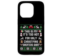 Pull de Noël avec Inscription « This is My It's Too Hot for Ugly » Coque pour iPhone 15 Pro