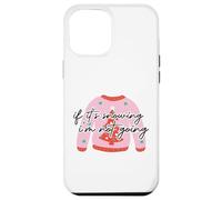 Pull de Noël « If It's Snowing, I'm Not Going. Pink Ugly Christmas Sweater » Coque pour iPhone 12 Pro Max