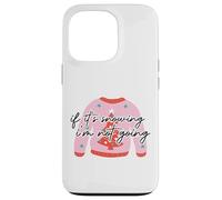 Pull de Noël « If It's Snowing, I'm Not Going. Pink Ugly Christmas Sweater » Coque pour iPhone 13 Pro