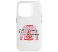 Pull de Noël « If It's Snowing, I'm Not Going. Pink Ugly Christmas Sweater » Coque pour iPhone 14 Pro
