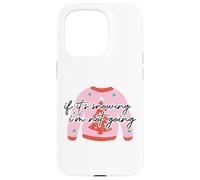 Pull de Noël « If It's Snowing, I'm Not Going. Pink Ugly Christmas Sweater » Coque pour iPhone 15 Pro