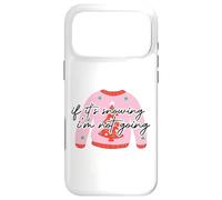Pull de Noël « If It's Snowing, I'm Not Going. Pink Ugly Christmas Sweater » Coque pour iPhone 17 Pro Max