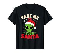 Pull de Noël Moche avec Inscription « Take Me to Your Santa Alien » T-Shirt