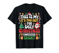 Pull de Noël « This Is My Its Too Hot For Ugly » pour homme et femme T-Shirt