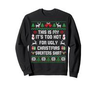 Pull de Noël « This is My It's Too Hot for Ugly » Sweatshirt