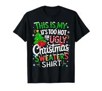 Pull de Noël « This Is My It's Too Hot For Ugly » T-Shirt
