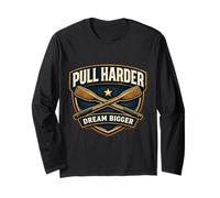 Pull Harder Dream Bigger Rowing Crew Slogan de l'équipe d'aviron Manche Longue
