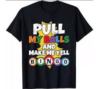 Pull My Balls and Make Me Yell Bingo T-Shirt Black S