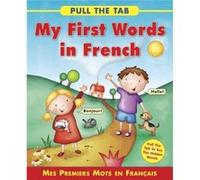Pull The Tab: My First Words In French: Mes Premiers Mots En Francais (Board Book) Sally Delaney, Rebecca Elliott (Auteur)