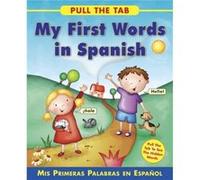 Pull The Tab: My First Words In Spanish: Mis Primeras Palabras En Espanol (Board Book) Sally Delaney, (Auteur)