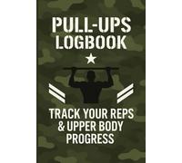 Pull-Ups Logbook.: Track Your Reps & Upper Body Progress.
