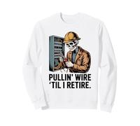 Pullin Wire Til I Retire Design Amusant pour la Retraite d'électricien Sweatshirt