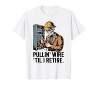 Pullin Wire Til I Retire Design Amusant pour la Retraite d'électricien T-Shirt