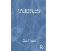 Pulling Back The Curtain On Qualitative Research