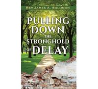 PULLING DOWN the STRONGHOLD of DELAY