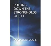 Pulling Down The Strongholds Of Life