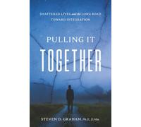 Pulling It Together: Shattered Lives and the Long Road Toward Integration
