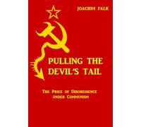 Pulling The Devil's Tail: The Price of Disobedience under Communism
