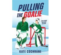 Pulling the Goalie A Sapphic Hockey Romance - Kate Cochrane - Afterglow Books by Harlequin - ebook (ePub) - Livre
