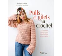 Pulls et gilets au crochet: 12 modèles intemporels aux finitions impeccables