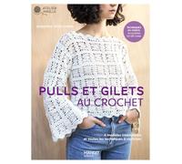 Pulls et gilets au crochet: 6 modèles pour toute l'année et toutes les techniques à maîtriser