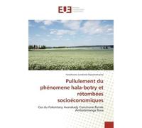 Pullulement du phénomene hala-botry et rétombées socioéconomiques - Fonohasina LANDIVOLA - Universitaires Europeennes - broché - Livre