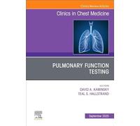 Pulmonary Function Testing: An Issue of Clinics in Chest Medicine