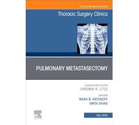 Pulmonary Metastasectomy, an Issue of Thoracic Surgery Clinics