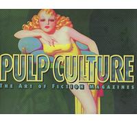 Pulp Culture: The Art of Fiction Magazines