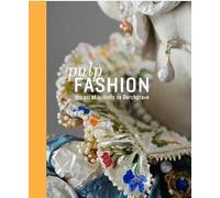 Pulp Fashion The Art of Isabelle de Borchgrave /anglais