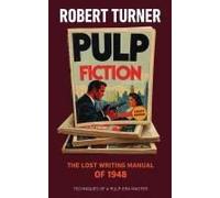 Pulp Fiction: The Lost Writing Manual Of 1948 Paperback Book By Robert Turner